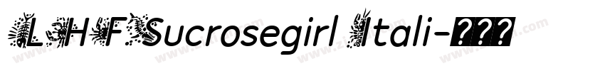 LHFSucrosegirl Itali字体转换